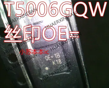 Нов оригинален T5006GQW OE = 1Б 0E = 1Б QFN WQFN-20 в наличност
